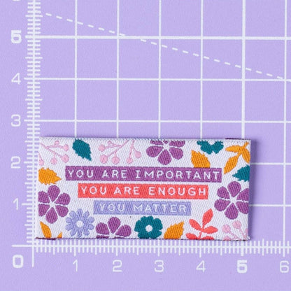 You are Important, Enough, Matter - Sew in Labels - sewecofabrics