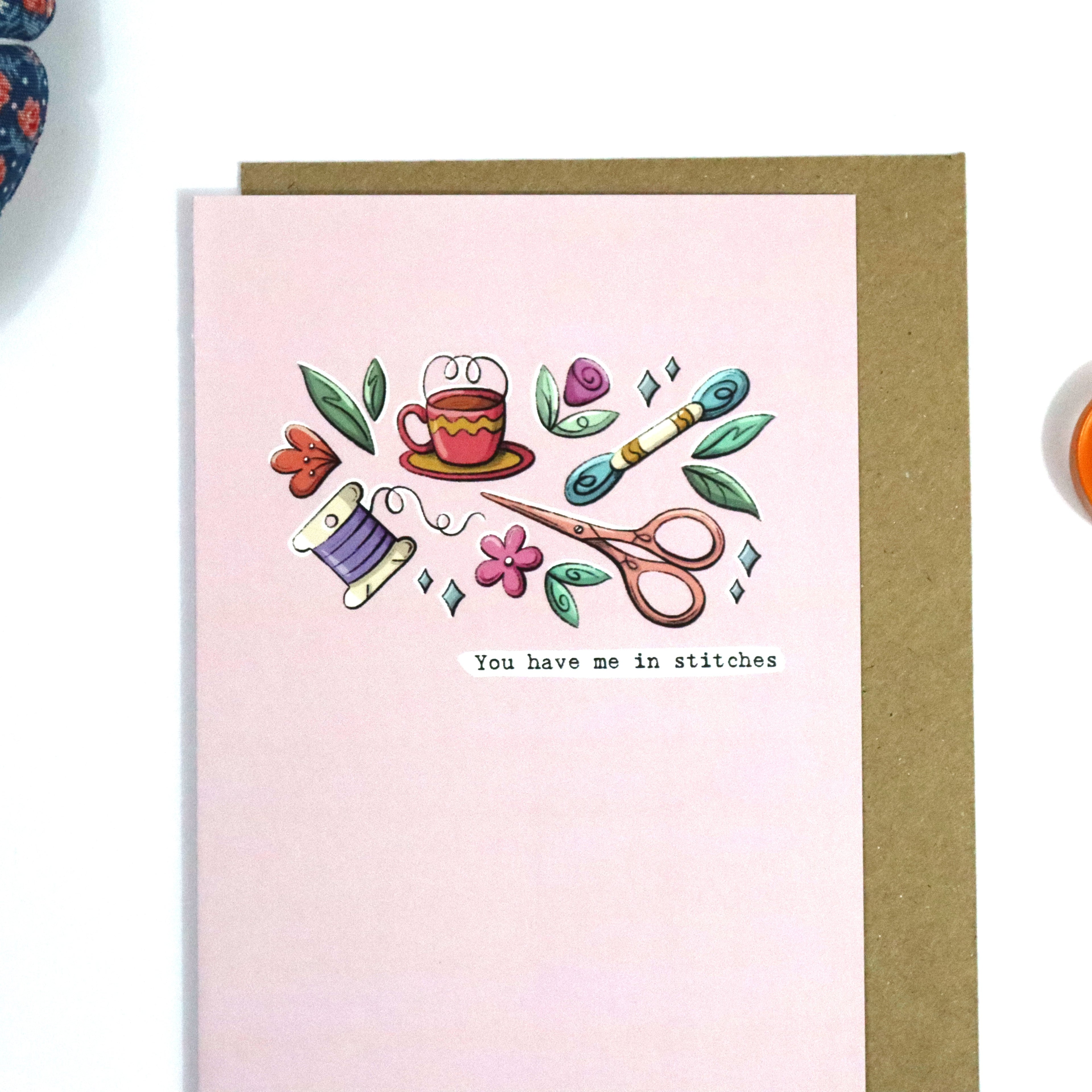 You have Me in Stitches - illustrated greeting card