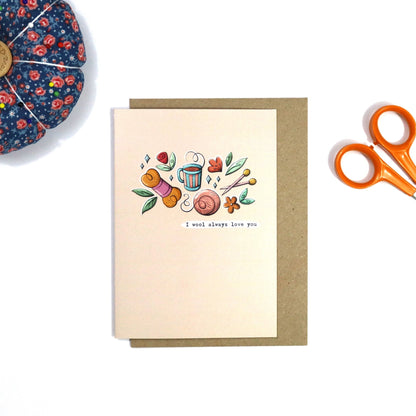 I Wool Always Love You - Greeting Card - For Knitters and Crafters - sewecofabrics